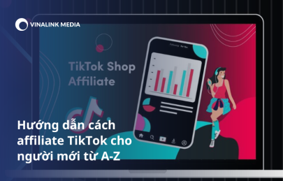 Hướng dẫn cách affiliate TikTok cho người mới từ A-Z